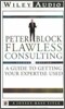 Flawless Consulting : A Guide to Getting Your Expertise Used