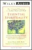 Essential Spirituality: The 7 Central Practices to Awaken the Heart and Mind