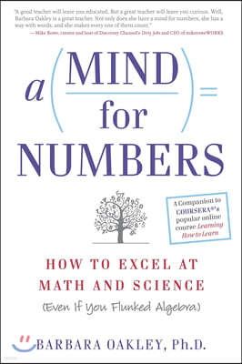 A Mind for Numbers: How to Excel at Math and Science (Even If You Flunked Algebra)