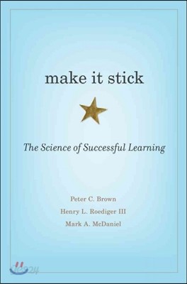 Make It Stick: The Science of Successful Learning