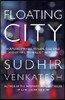 Floating City: A Rogue Sociologist Lost and Found in New York's Underground Economy