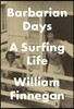 Barbarian Days: A Surfing Life