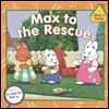 Max to the Rescue