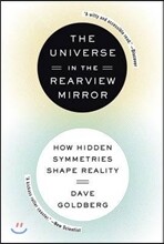 The Universe in the Rearview Mirror: How Hidden Symmetries Shape Reality