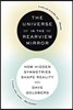 The Universe in the Rearview Mirror: How Hidden Symmetries Shape Reality