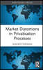 Market Distortions in Privatisation Processes