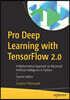 Pro Deep Learning with Tensorflow 2.0: A Mathematical Approach to Advanced Artificial Intelligence in Python