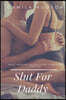 Slut For Daddy: Adult Aroused Rough Daddy Forbidden Erotica For Fantasy
