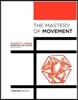 The Mastery of Movement