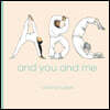 ABC and You and Me