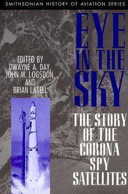 Eye in the Sky: The Story of the Corona Spy Satellites