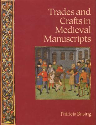 Trades and Crafts in Medieval Manuscripts