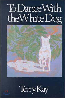To Dance with the White Dog