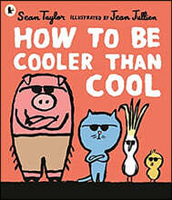 How to Be Cooler than Cool
