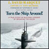 Turn the Ship Around! Lib/E: A True Story of Building Leaders by Breaking the Rules