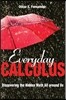 Everyday Calculus: Discovering the Hidden Math All Around Us