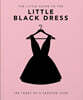The Little Book of the Little Black Dress: 100 Years of a Fashion Icon