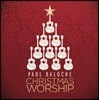 Paul Baloche - Christmas Worship