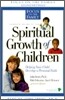 Parents' Guide to the Spiritual Growth of Children: Helping Your Child Develop a Personal Faith