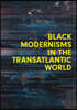 Black Modernisms in the Transatlantic World: Volume 4