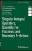 Singular Integral Operators, Quantitative Flatness, and Boundary Problems