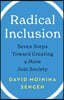 Radical Inclusion: Seven Steps to Help You Create a More Just Workplace, Home, and World