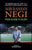 Mir Ranjan Negi: From Gloom to Glory