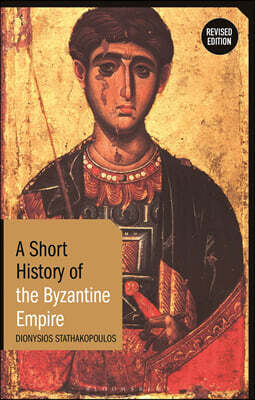 A Short History of the Byzantine Empire: Revised Edition