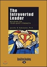 The Introverted Leader: Building on Your Quiet Strength (Large Print 16pt)