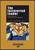 The Introverted Leader: Building on Your Quiet Strength (Large Print 16pt)