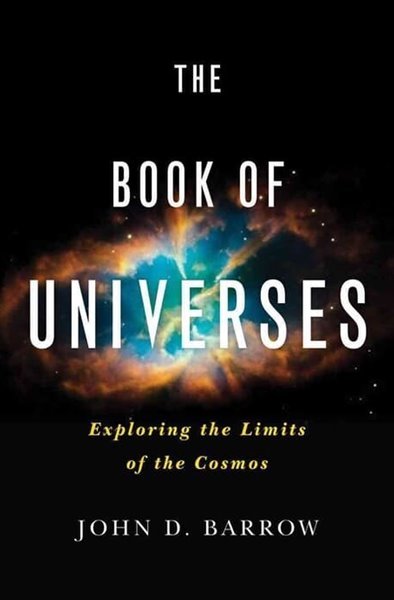 The Book of Universes: Exploring the Limits of the Cosmos (Hardcover) 