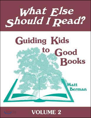 What Else Should I Read?: Guiding Kids to Good Books