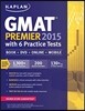 Kaplan GMAT Premier 2015 with 6 Practice Tests
