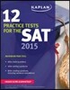 Kaplan 12 Practice Tests for the SAT 2015