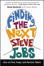 Finding the Next Steve Jobs: How to Find, Keep, and Nurture Talent