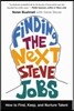 Finding the Next Steve Jobs: How to Find, Keep, and Nurture Talent