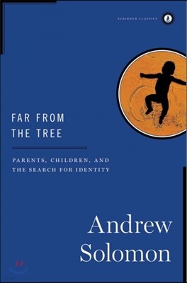 Far from the Tree: Parents, Children, and the Search for Identity