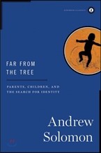 Far from the Tree: Parents, Children, and the Search for Identity