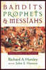 Bandits, Prophets, and Messiahs: Popular Movements at the Time of Jesus