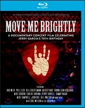 Move Me Brightly: A Documentary Concert Film Celebrating Jerry Garcia's 70th Birthday