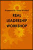 Real Leadership Student's Workbook: Becoming R.E.A.L. means Redefined & Equipped As a Leader, Redefining & Equipping As a Leader, and Raising Leaders