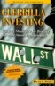 Guerilla Investing: Winning Strategies for Beating the Wall Street Professionals