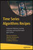 Time Series Algorithms Recipes: Implement Machine Learning and Deep Learning Techniques with Python