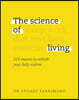 The Science of Living
