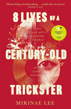 8 Lives of a Century-Old Trickster