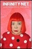 Infinity Net: The Autobiography of Yayoi Kusama