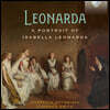 Candace Smith 레오나르다: 수녀원 음악 모음집 ‘이사벨라 레오나르다의 초상’ (Leonarda: A Portrait Of Isabella Leonarda)