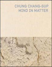 Chung Chang-Sup, Mind in Matter