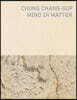 Chung Chang-Sup, Mind in Matter