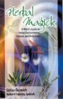 Herbal Magick: A Witch's Guide to Herbal Folklore and Enchantments